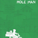 MOLE MAN Documentary to World Premiere at DOC NYC Film Festival This November Photo