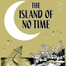 THE ISLAND OF NO TIME to Receive Staged Reading Photo