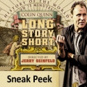 TV: Sneak Peek of Colin Quinn in LONG STORY SHORT Video