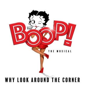 Listen: 'Why Look Around the Corner' From BOOP! THE MUSICAL Photo