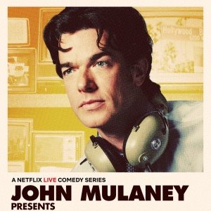 Video: JOHN MULANEY PRESENTS: EVERYBODY'S IN LA To Stream Live on Netflix Photo
