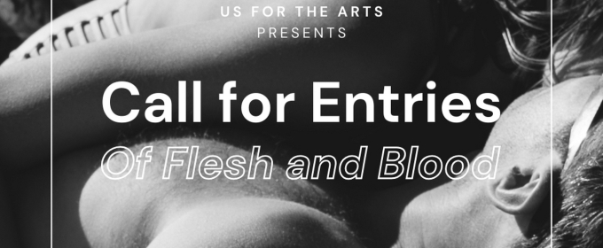 Us For The Arts to Hold Open Call For 'Of Flesh And Blood' Exhibition In Brooklyn