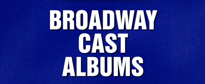 Video: JEOPARDY! Features ‘Broadway Cast Albums’ as Final Clue
