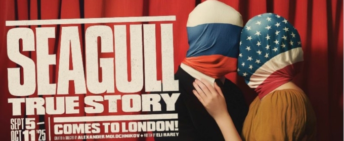 SEAGULL: TRUE STORY Transfers to Marylebone Theatre Following Acclaimed New York Run