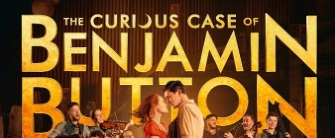 THE CURIOUS CASE OF BENJAMIN BUTTON Will Release Original West End Cast Recording This Week