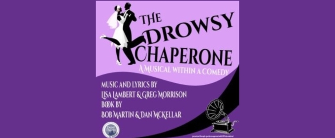 THE DROWSY CHAPERONE Comes to Depot Theatre Academy