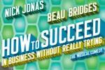 How to Succeed in Business Without Really Trying
