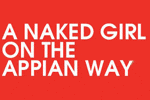 A Naked Girl on the Appian Way