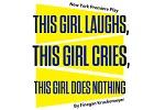 This Girl Laughs, This Girl Cries, This Girl Does Nothing