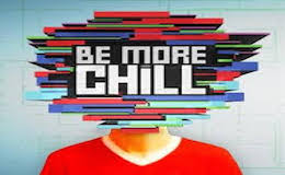 Be More Chill