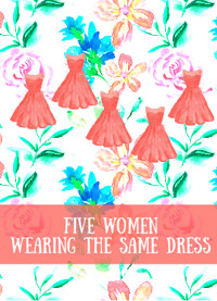 Five Women Wearing the Same Dress